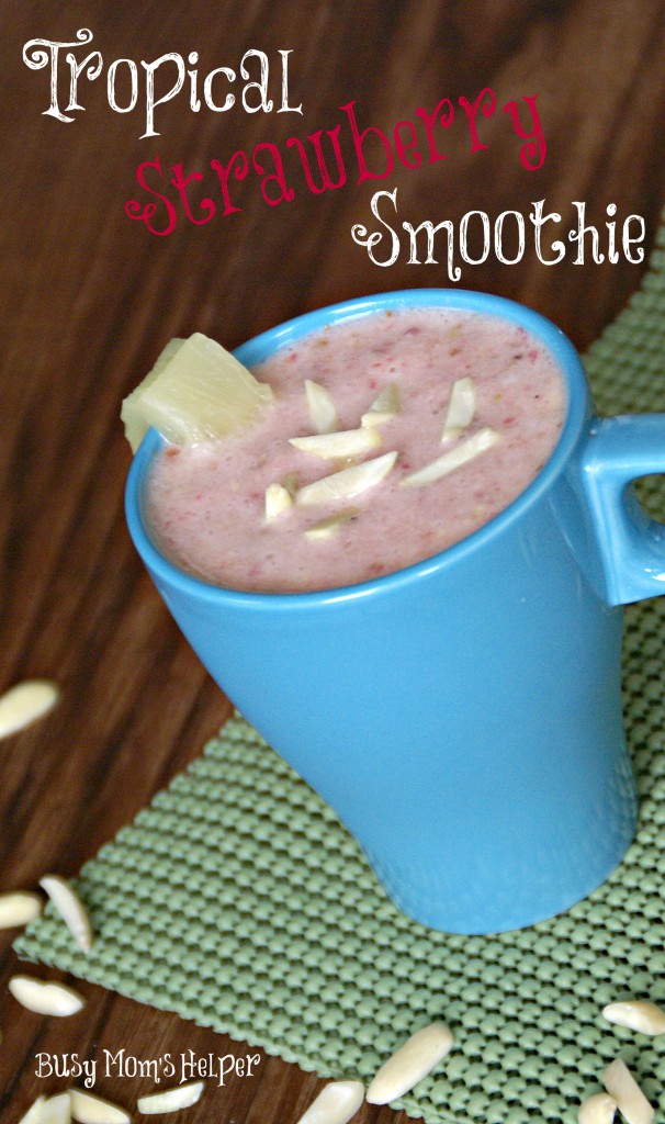 Tropical Strawberry Smoothie / Busy Mom's Helper