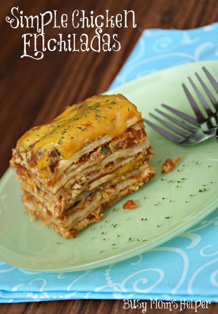 Simple Chicken Enchiladas / Busy Mom's Helper