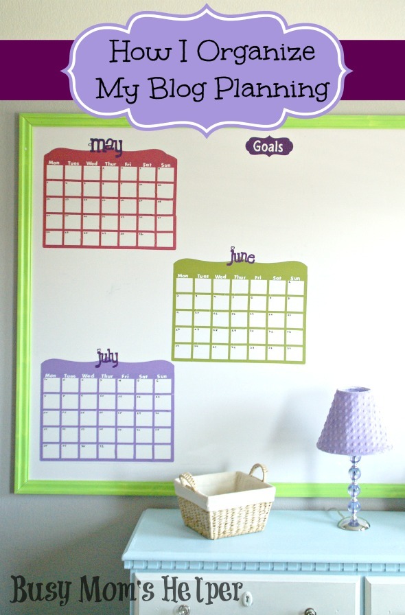 How I Organize My Blog Planning / by www.BusyMomsHelper.com #blogging #organization #dryerase #craftroom