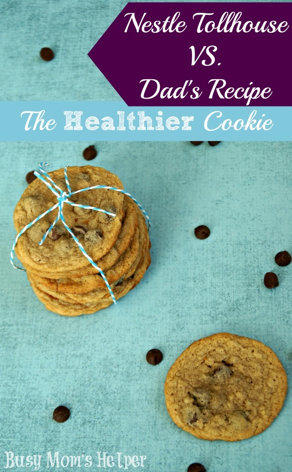 Nestle Tollhouse Vs. Dad's Recipe: The Healthier Cookie / by Busy Mom's Helper #cookie #chocolatechip #heatlhy #recipe